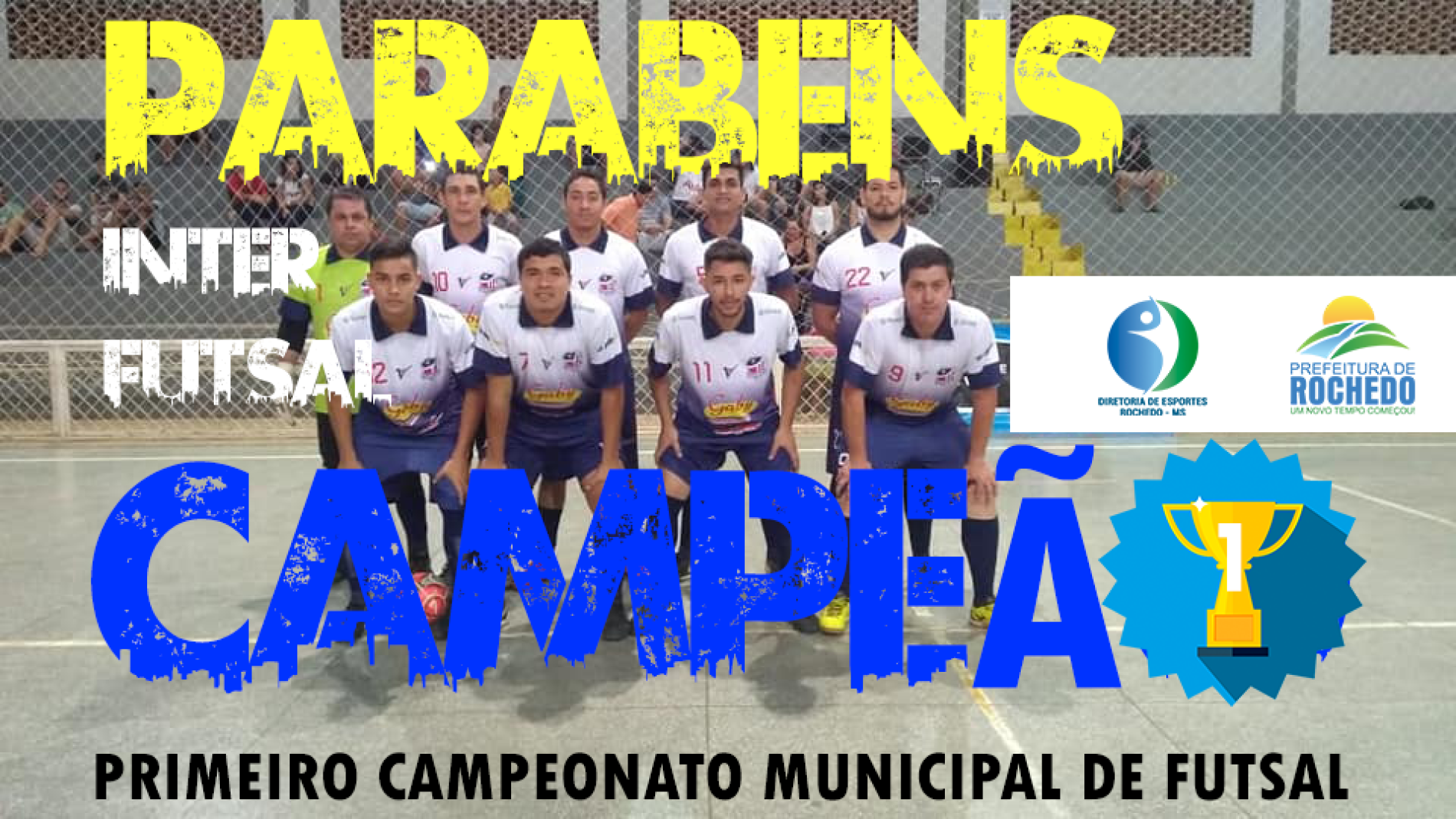 FINAL DO CAMPEONATO MUNICIPAL DE FUTSAL DE ROCHEDO.