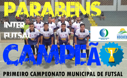 FINAL DO CAMPEONATO MUNICIPAL DE FUTSAL DE ROCHEDO.