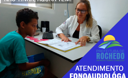 Prefeitura disponibiliza atendimento fonoaudiólogo, através da Secretaria de Saúde.