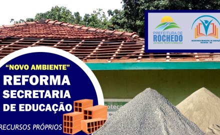 Prefeitura de Rochedo inicia mais uma reforma com recursos próprios