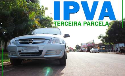 IPVA 2017: PRAZO PARA PAGAMENTO DA TERCEIRA PARCELA VENCE NESTA SEXTA-FEIRA