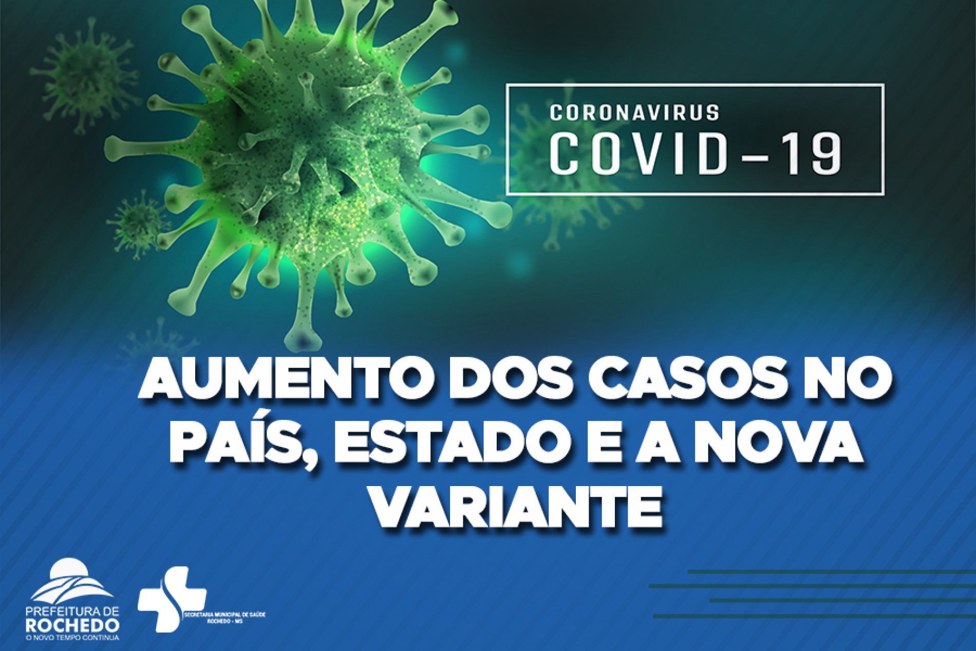 AUMENTO DOS CASOS NO PAÍS, NO ESTADO E A NOVA VARIANTE
